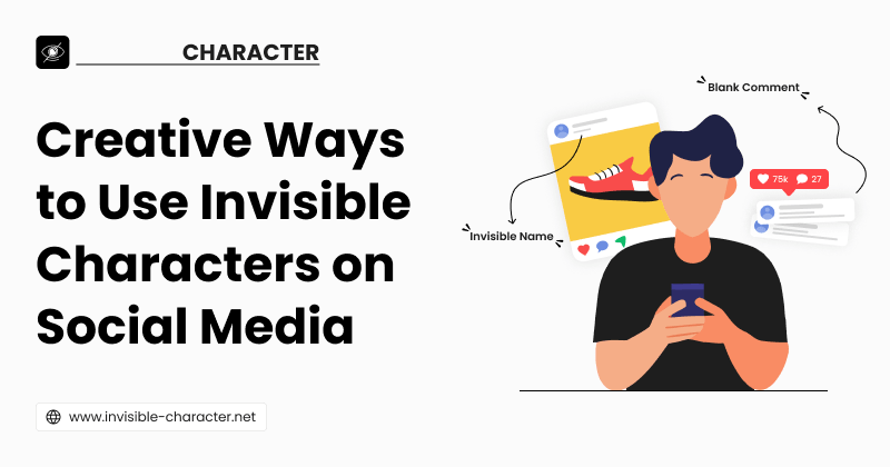 Creative Ways to Use Invisible Characters on Social Media